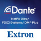  Dante    NetPA Ultra, FOX3 Systems, DMP Plus Series  Extron.