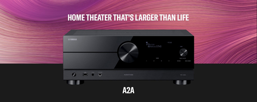 Новые ресиверы A2A, A4A, A6A и A8A серии Aventage от Yamaha: высококачественный звук и впечатляющий дизайн 